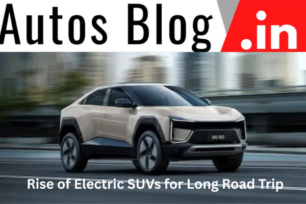 Electric SUVs for Long Road Trip